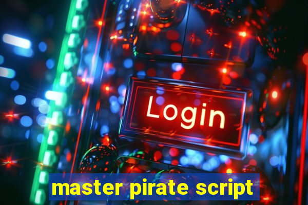 master pirate script